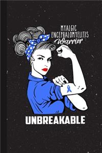 Myalgic Encephalomyelitis Warrior Unbreakabe