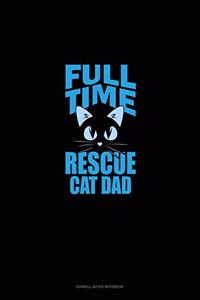 Full-Time Rescue Cat Dad