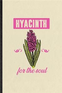 Hyacinth for the Soul