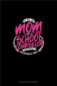 I'm A Mom And A School Counselor Nothing Scares Me