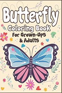 Butterfly Coloring Book for Grown-Ups and Adults: 100+ Butterflies Drawing Pages to Color! Holiday Activity Book!