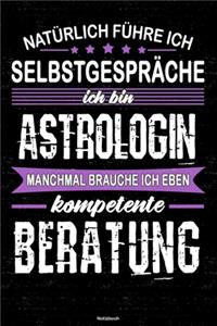 Natürlich führe ich Selbstgespräche ich bin Astrologin manchmal brauche ich eben kompetente Beratung Notizbuch