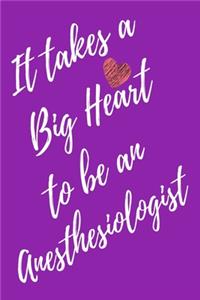 It Takes a Big Heart to be an Anesthesiologist