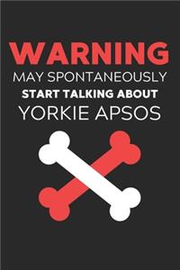 Warning May Spontaneously Start Talking About Yorkie Apsos