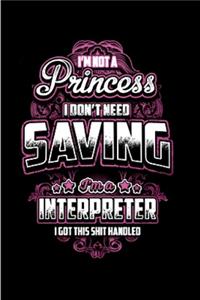 I'm not a princess I don't need saving interpreter I got this shit handled