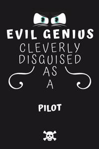 Evil Genius Cleverly Disguised As A Pilot