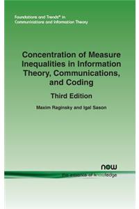 Concentration of Measure Inequalities in Information Theory, Communications, and Coding: Thirdedition