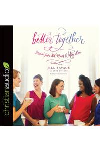 Better Together: Because You're Not Meant to Mom Alone