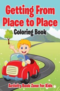 Getting from Place to Place Coloring Book