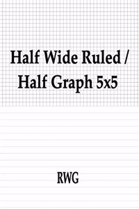Half Wide Ruled / Half Graph 5x5