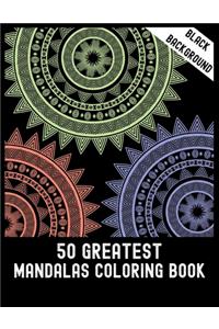 Black Background 50 Greatest Mandalas Coloring Book