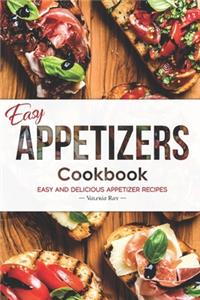 Easy Appetizers Cookbook: Easy and Delicious Appetizer Recipes