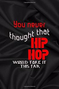 You Never Thought That Hip Hop Would Take It This Far