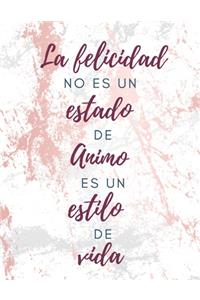 La felicidad no es un estado de animo es un estilo de vida