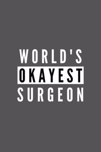 World's Okayest Surgeon
