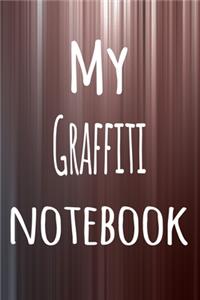 My Graffiti Notebook: The perfect way to record your hobby - 6x9 119 page lined journal!