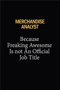 Merchandise Analyst Because Freaking Awesome Is Not An Official Job Title