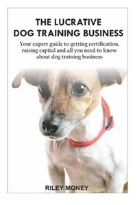 The Lucrative Dog Training Business
