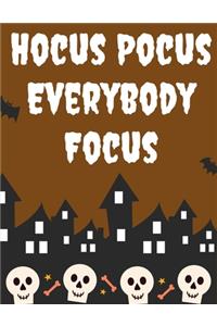 Hocus Pocus Everybody Focus