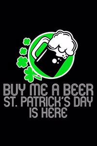 Buy me a beer, St. Patrick's day is here