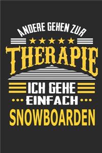 Andere gehen zur Therapie Ich gehe einfach Snowboarden