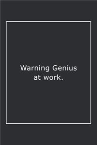 Warning Genius at work.