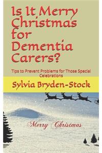 Is It Merry Christmas for Dementia Carers?