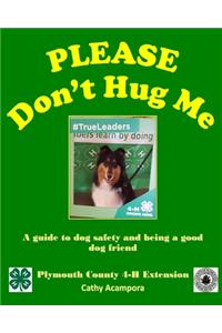 PLEASE Don't Hug Me-