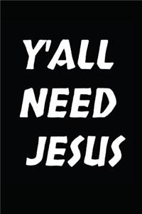 Y'All Need Jesus