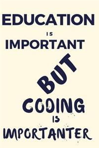 Education Is Important But Coding Is Importanter