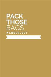 Pack Those Bags Wanderlust