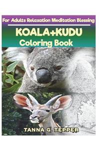 KOALA+KUDU Coloring book for Adults Relaxation Meditation Blessing