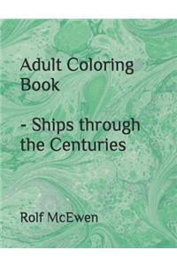 Adult Coloring Book - Ships Through the Centuries