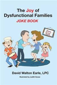 Joy of Dysfunctional Families