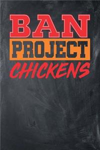Ban Project Chickens