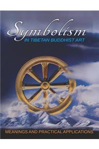 Symbolism in Tibetan Buddhist Art: Meanings and Practical Applications