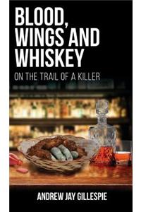 Blood, Wings and Whiskey