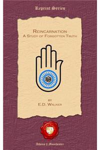 Reincarnation. A Study of Forgotten Truth