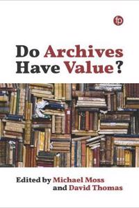 DO ARCHIVES HAVE VALUE