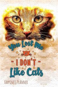 You Lost Me at I Don't Like Cats