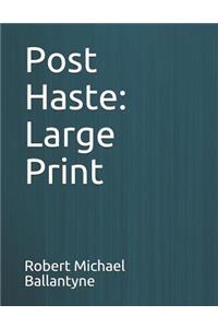 Post Haste