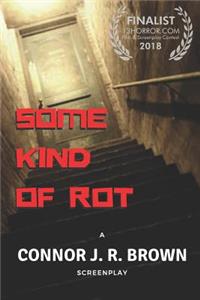 Some Kind of Rot