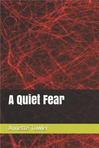 Quiet Fear