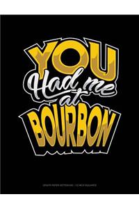 You Had Me at Bourbon