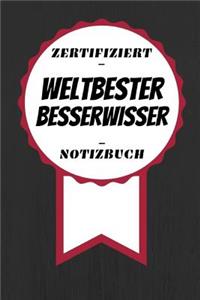 Notizbuch - Zertifiziert - Weltbester - Besserwisser: Handlicher Planer A5 Format Geschenk Im Beruf Linierte Seiten 2019