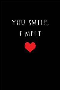 You Smile, I Melt