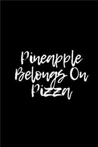 Pineapple Belongs on Pizza: A Wide Ruled Notebook, Journal