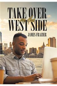Take over on the West Side