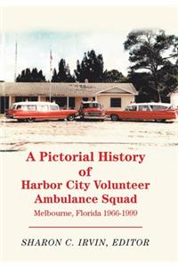A Pictorial History of Harbor City Volunteer Ambulance Squad