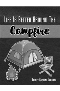 Life Is Better Around the Campfire Family Camping Journal